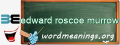 WordMeaning blackboard for edward roscoe murrow